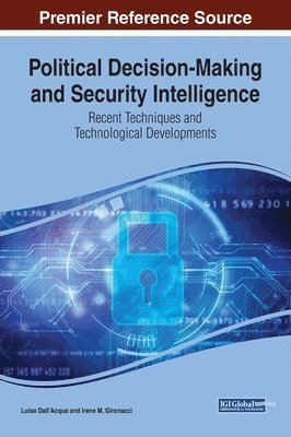 Political Decision-Making and Security Intelligence: Recent Techniques and Technological Developments 1