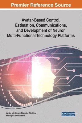 bokomslag Avatar-Based Control, Estimation, Communications, and Development of Neuron Multi-Functional Technology Platforms