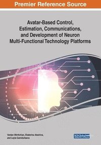 bokomslag Avatar-Based Control, Estimation, Communications, and Development of Neuron Multi-Functional Technology Platforms