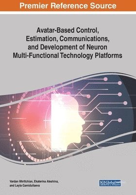 Avatar-Based Control, Estimation, Communications, and Development of Neuron Multi-Functional Technology Platforms 1