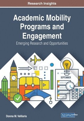 Donna M. Velliaris - Academic Mobility Programs and Engagement: Emerging Research and Opportunities, Häftad