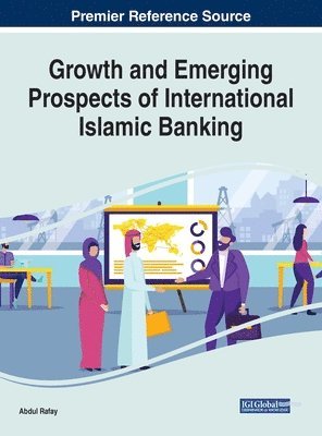 Abdul Rafay - Growth and Emerging Prospects of International Islamic Banking, Inbunden