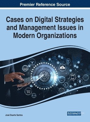 bokomslag Cases on Digital Strategies and Management Issues in Modern Organizations