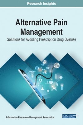 Information Resources Management Association, Information Reso Management Association - Alternative Pain Management, Inbunden