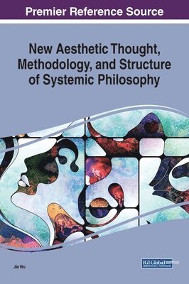 bokomslag New Aesthetic Thought, Methodology, and Structure of Systemic Philosophy