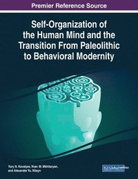 bokomslag Self-Organization of the Human Mind and the Transition From Paleolithic to Behavioral Modernity