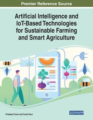 bokomslag Artificial Intelligence and IoT-Based Technologies for Sustainable Farming and Smart Agriculture