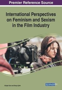 bokomslag International Perspectives on Feminism and Sexism in the Film Industry
