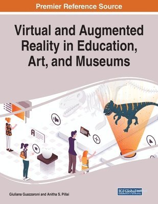 Giuliana Guazzaroni, Anitha S. Pillai - Virtual and Augmented Reality in Education, Art, and Museums, Häftad