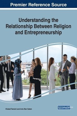 Khaled Tamzini, Anis Ben Salem - Understanding the Relationship Between Religion and Entrepreneurship, Inbunden