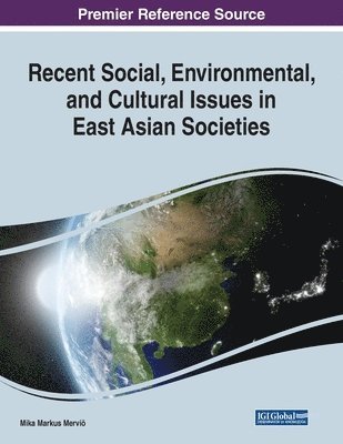 bokomslag Recent Social, Environmental, and Cultural Issues in East Asian Societies