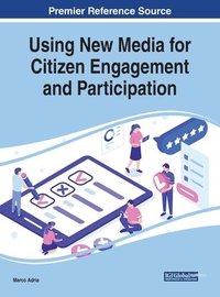 bokomslag Handbook of Research on Using New Media for Citizen Engagement