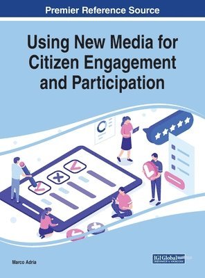 Handbook of Research on Using New Media for Citizen Engagement 1