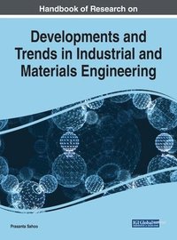 bokomslag Handbook of Research on Developments and Trends in Industrial and Materials Engineering