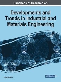 bokomslag Handbook of Research on Developments and Trends in Industrial and Materials Engineering