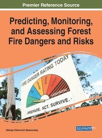 bokomslag Predicting, Monitoring, and Assessing Forest Fire Dangers and Risks