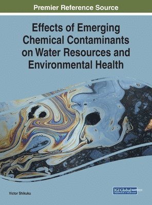 Effects of Emerging Chemical Contaminants on Water Resources and Environmental Health 1