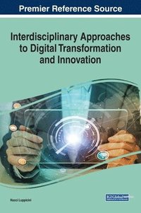 bokomslag Handbook of Research on Interdisciplinary Approaches to Digital Transformation and Innovation