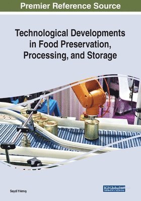 bokomslag Technological Developments in Food Preservation, Processing, and Storage