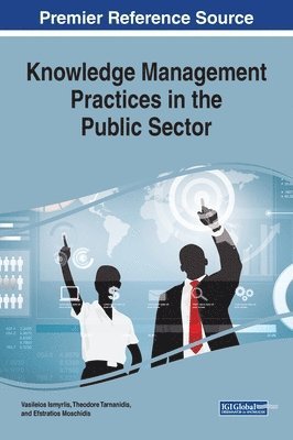 Vasileios Ismyrlis, Theodore Tarnanidis, Efstratios Moschidis - Knowledge Management Practices in the Public Sector, Inbunden