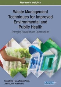 bokomslag Waste Management Techniques for Improved Environmental and Public Health: Emerging Research and Opportunities