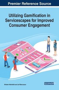 bokomslag Utilizing Gamification in Servicescapes for Improved Consumer Engagement
