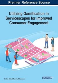 bokomslag Utilizing Gamification in Servicescapes for Improved Consumer Engagement