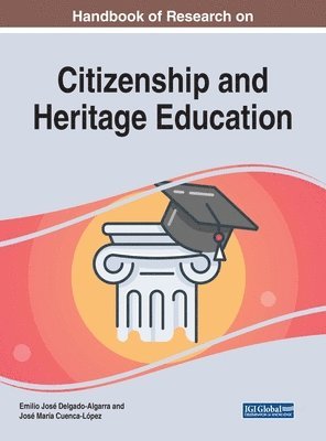 Emilio José Delgado Algarra, José María Cuenca López, Emilio José Delgado-Algarra, José María Cuenca-López, Emilio José - Handbook of Research on Citizenship and Heritage Education, Inbunden