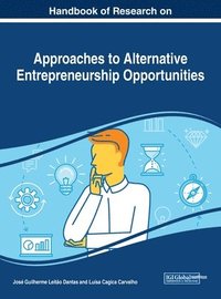 bokomslag Handbook of Research on Approaches to Alternative Entrepreneurship Opportunities