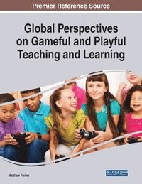 bokomslag Global Perspectives on Gameful and Playful Teaching and Learning