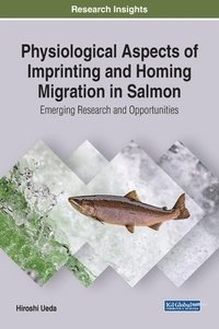 bokomslag Physiological Aspects of Imprinting and Homing Migration in Salmon