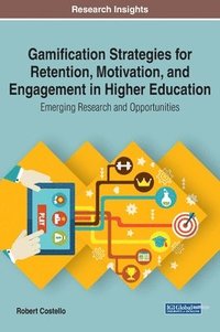 bokomslag Gamification Strategies for Retention, Motivation, and Engagement in Higher Education