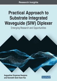 bokomslag Practical Approach to Substrate Integrated Waveguide (SIW) Diplexer
