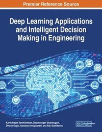 bokomslag Deep Learning Applications and Intelligent Decision Making in Engineering