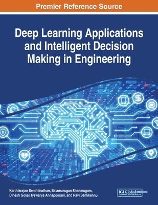 bokomslag Deep Learning Applications and Intelligent Decision Making in Engineering