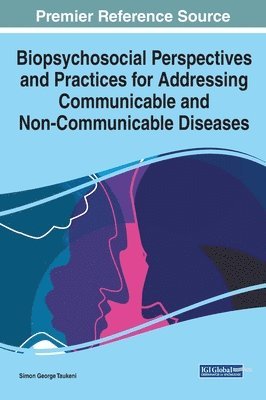 Biopsychosocial Perspectives and Practices for Addressing Communicable and Non-Communicable Diseases 1