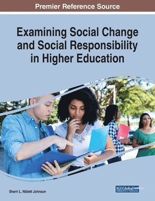 Examining Social Change and Social Responsibility in Higher Education 1