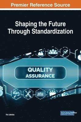 Kai Jakobs - Shaping the Future Through Standardization, Inbunden