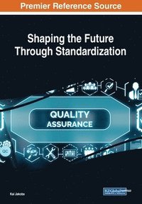 bokomslag Shaping the Future Through Standardization