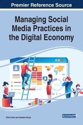 Shirin Alavi, Vandana Ahuja - Managing Social Media Practices in the Digital Economy, Inbunden