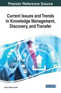 bokomslag Current Issues and Trends in Knowledge Management, Discovery, and Transfer