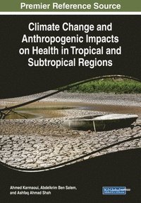 bokomslag Climate Change and Anthropogenic Impacts on Health in Tropical and Subtropical Regions