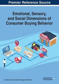 bokomslag Emotional, Sensory, and Social Dimensions of Consumer Buying Behavior