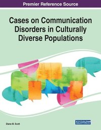 bokomslag Cases on Communication Disorders in Culturally Diverse Populations