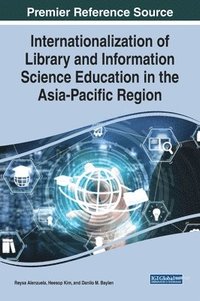 bokomslag Internationalization of Library and Information Science Education in the Asia-Pacific Region