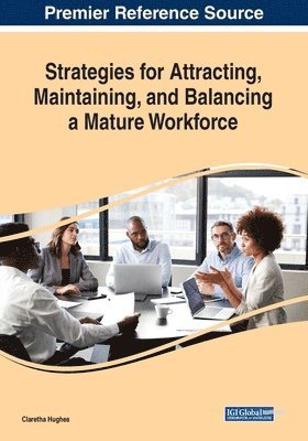 bokomslag Strategies for Attracting, Maintaining, and Balancing a Mature Workforce