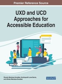 bokomslag UXD and UCD Approaches for Accessible Education