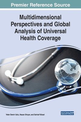 Yeter Demir Uslu, Hasan Dinçer, Serhat Yüksel - Multidimensional Perspectives and Global Analysis of Universal Health Coverage, Inbunden