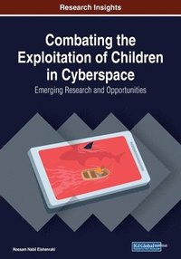bokomslag Combating the Exploitation of Children in Cyberspace: Emerging Research and Opportunities