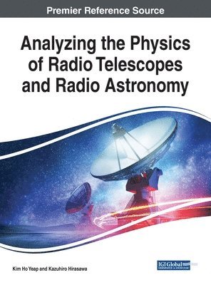 Kim Ho Yeap, Kazuhiro Hirasawa - Analyzing the Physics of Radio Telescopes and Radio Astronomy, Inbunden